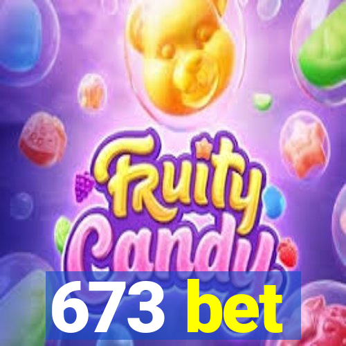 673 bet